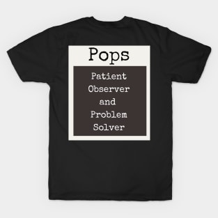 "Pops Patient Observer and Problem Solver" Grandparent T-Shirt
